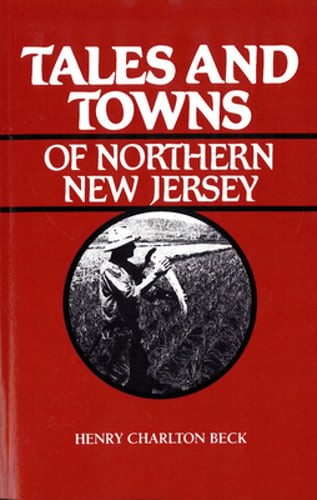 Tales and Towns of Northern New Jersey by Henry Beck: Used