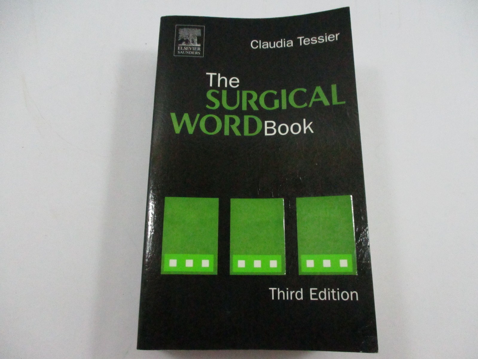 The Surgical Word Book Third Edition 3rd Edition Claudia Tessier 2004 Paperback