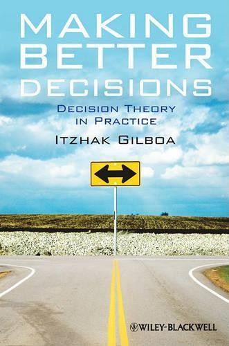 Making Better Decisions by Itzhak Gilboa – 9781444336511