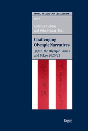 Challenging Olympic Narratives: Japan, the Olympic Games and Tokyo 2020/21: Used
