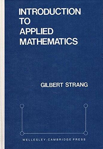 Introduction to Applied Mathematics – Hardcover By Strang, Gilbert – GOOD