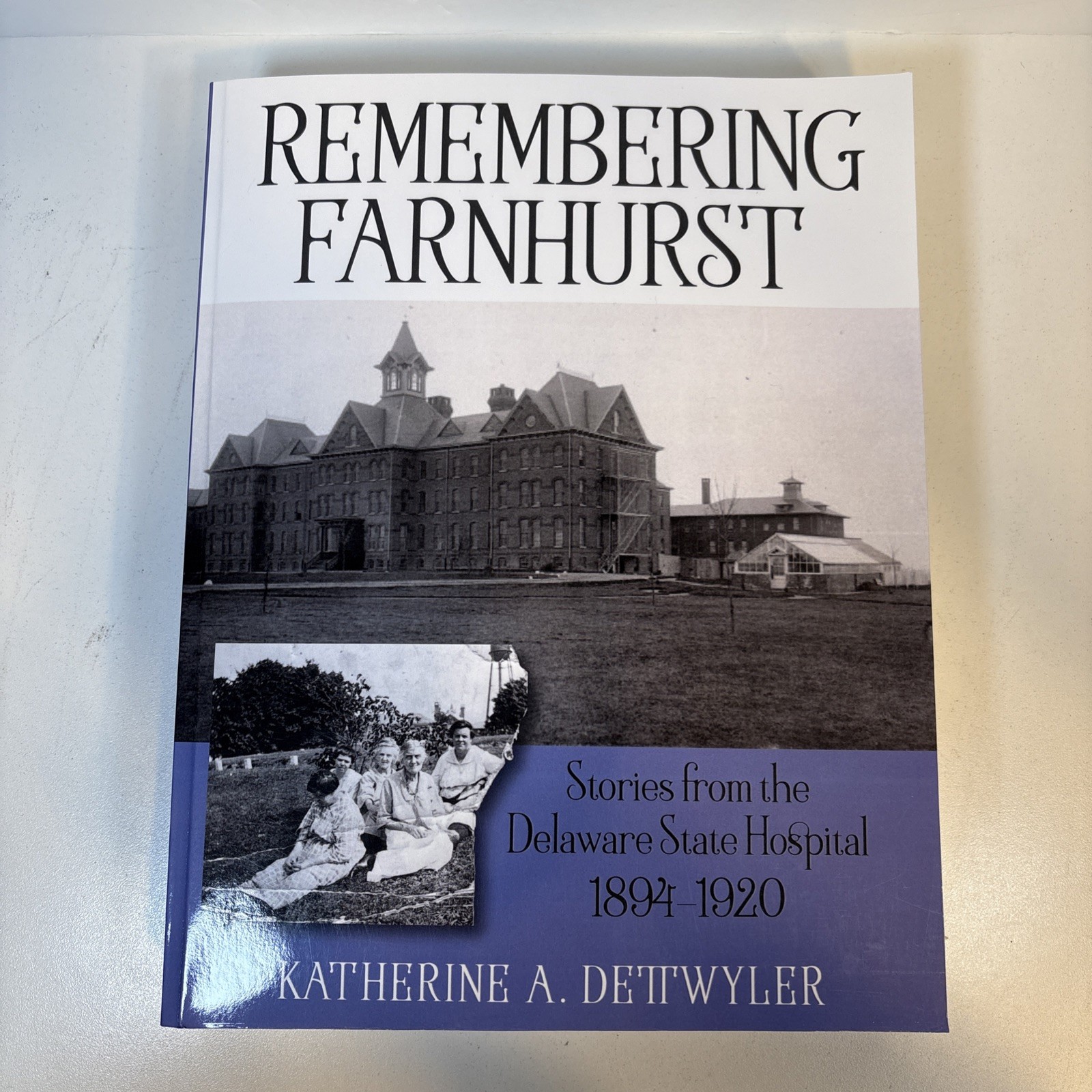 Remembering Farnhurst: Stories from the Delaware State Hospital 1894-1920