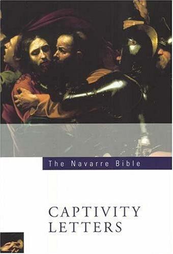 St Paul’s Captivity Letters: Ephesians, Philippians, Colossians, Philemon
