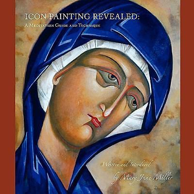 Icon Painting Revealed by Miller, Mary Jane, Brand New, Free shipping in the US