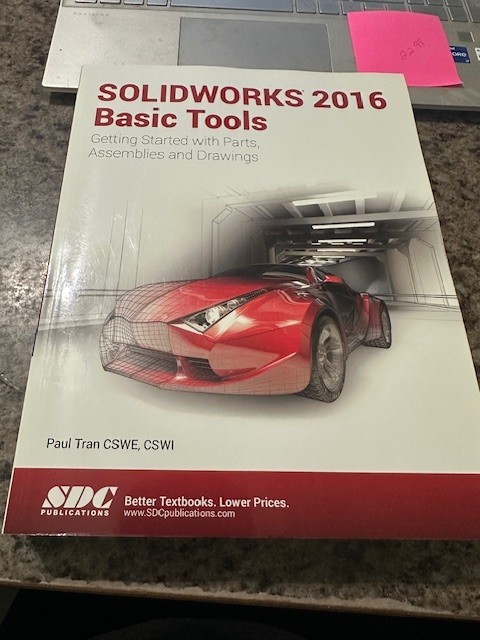 SOLIDWORKS 2016 Basic Tools – Paul Tran ~ Paperback – Clean ~ Parts Assemblies