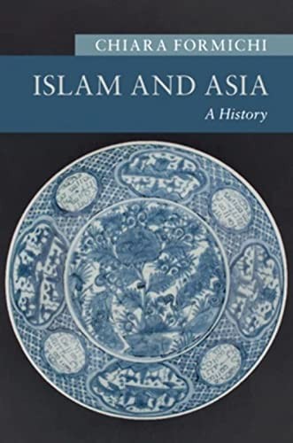 Islam and Asia A History New A – VERY GOOD