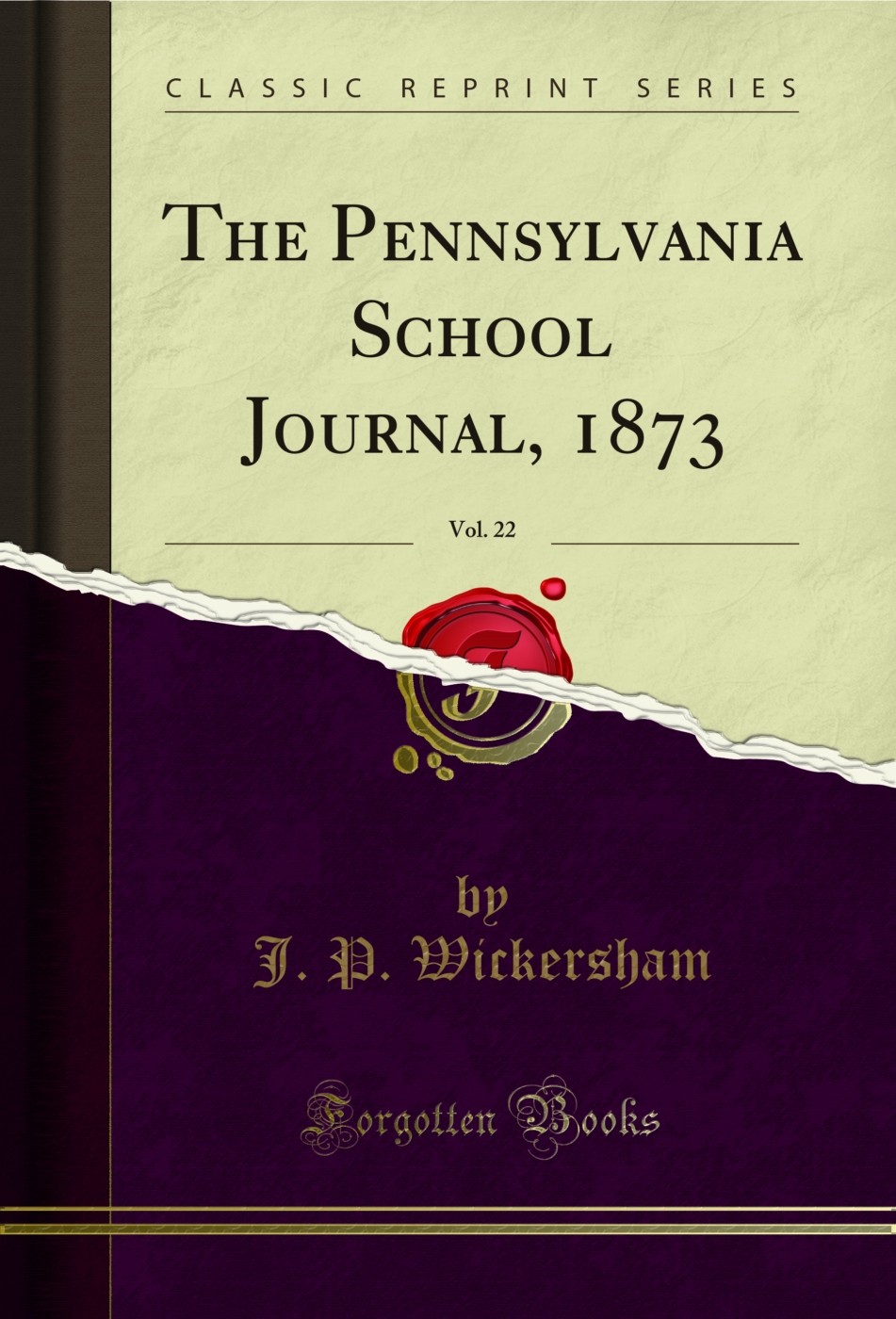 The Pennsylvania School Journal, 1873, Vol. 22 (Classic Reprint)