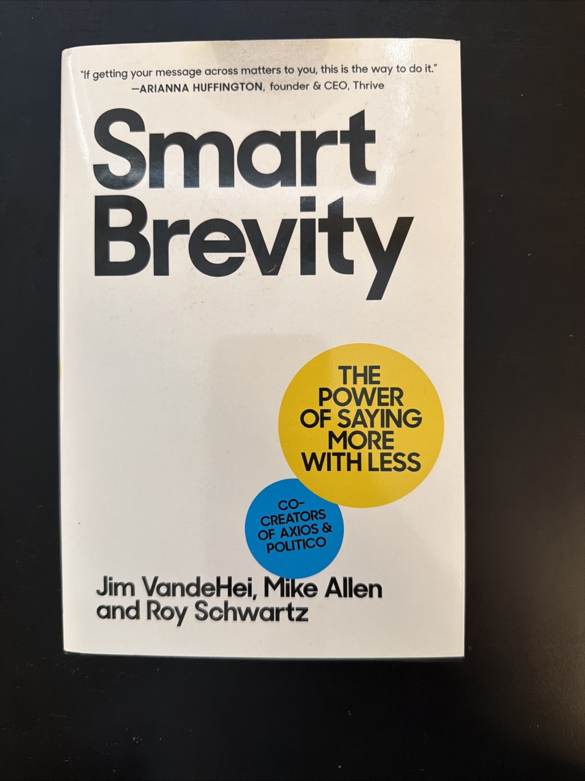 Smart Brevity : The Power of Saying More with Less (Revised and Updated) by Roy