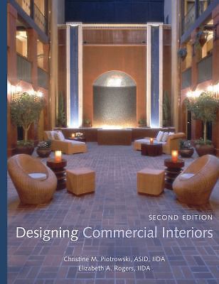 Designing Commercial Interiors by Piotrowski, Christine M.; Rogers, Elizabeth A.