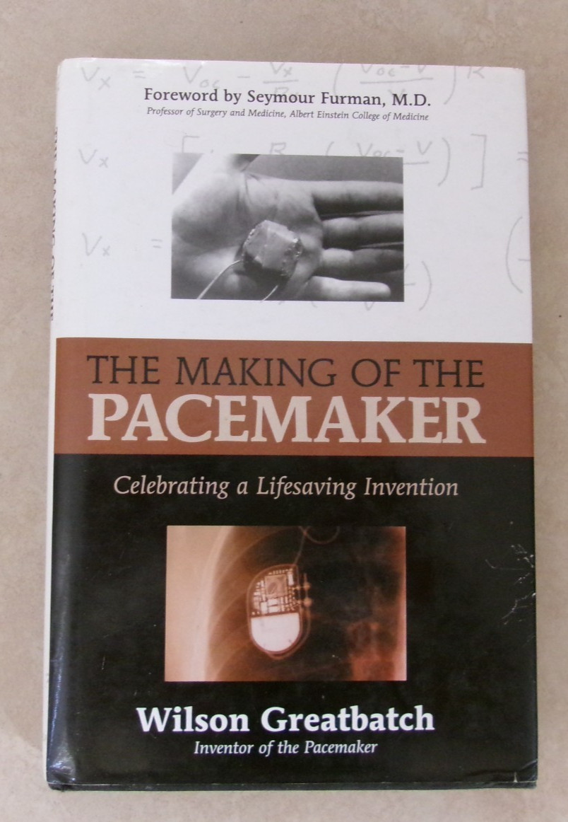 Autographed Book The Making of the Pacemaker by Wilson Greatbatch SIGNED HC READ