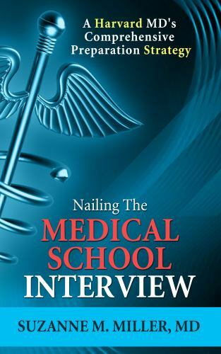 Nailing the Medical School Interview: A Harvard MD&rsquo;s Comprehensive…
