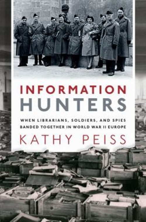Information Hunters : When Librarians, Soldiers, and Spies Banded