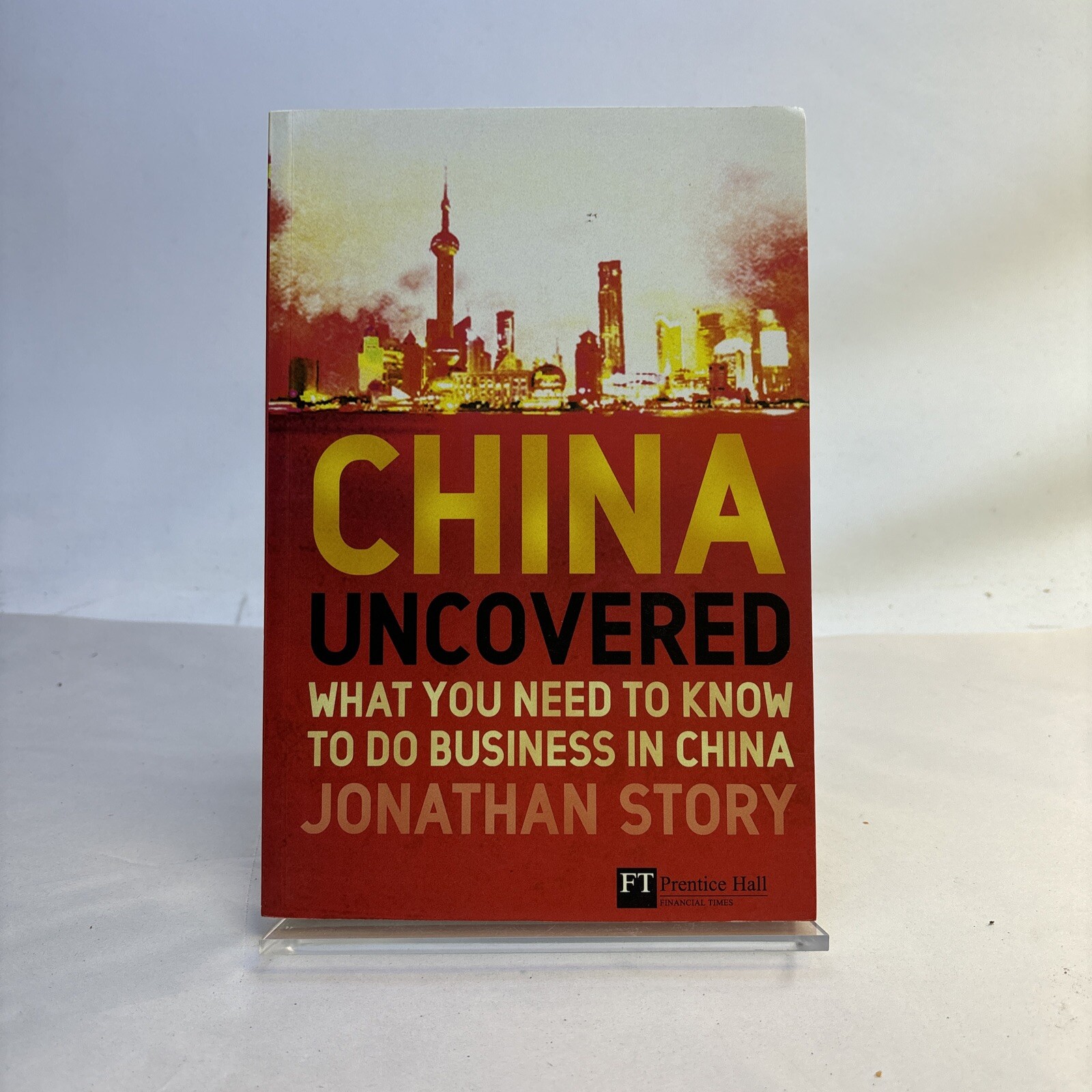 Financial Times Ser.: China Uncovered : What You Need to Know to Do Business…