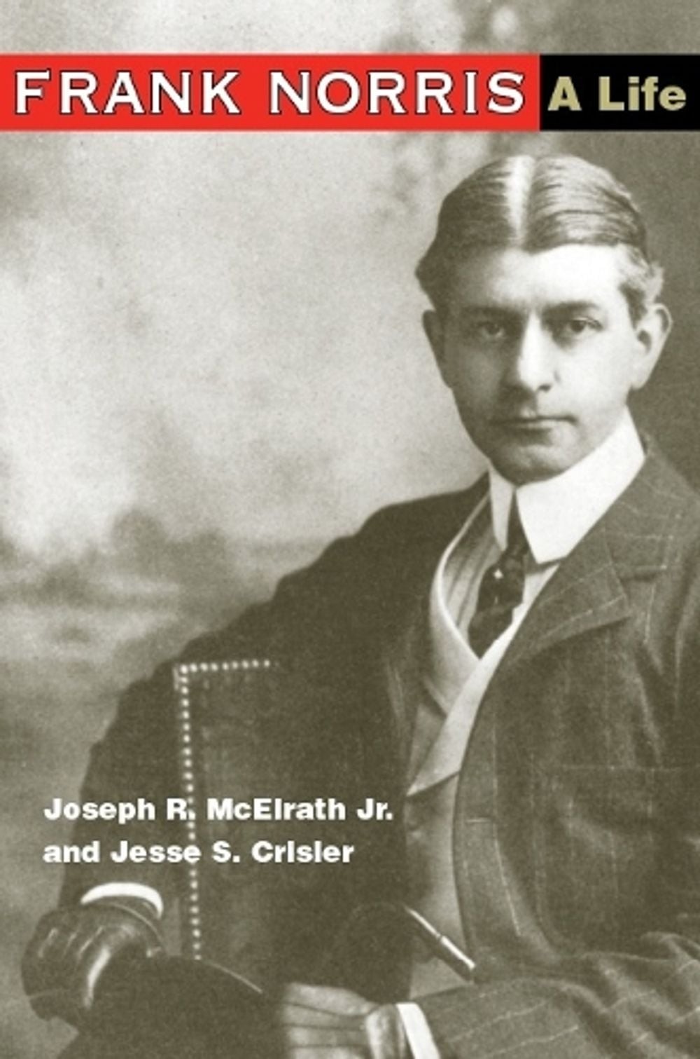 Frank Norris: A Life by Joseph R. McElrath Jr. (English) Paperback Book