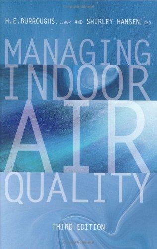 Managing Indoor Air Quality, Third Edition, Burroughs, H.E.,Hansen, Shirley J.,