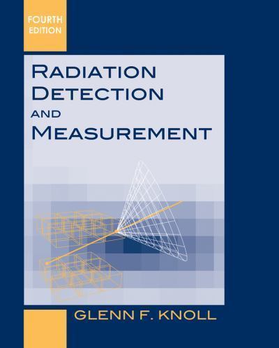 Radiation Detection and Measurement by Knoll, Glenn F.