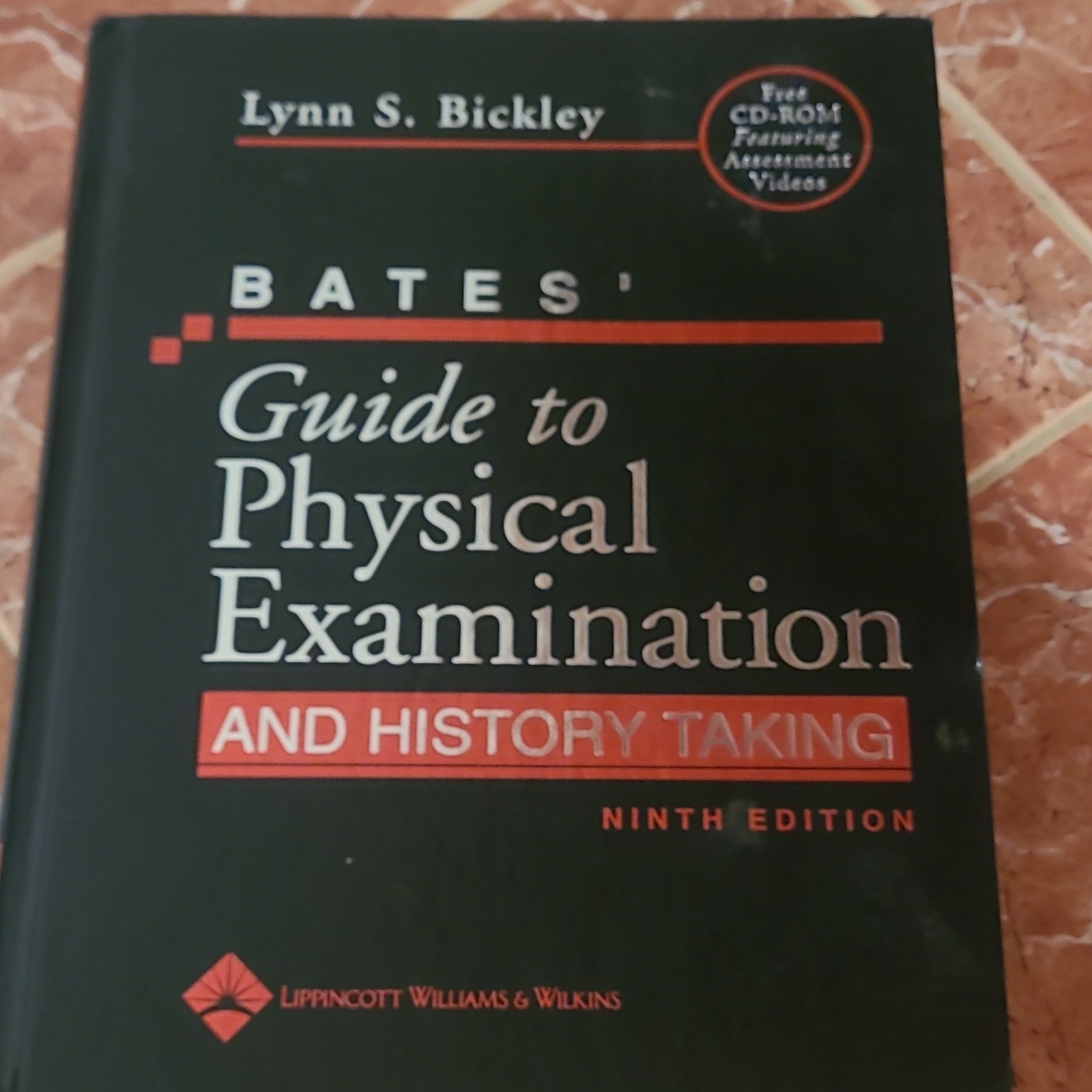 Lippincott Bates’ Guide Ninth Edition w/ CD-ROM by Lynn S. Bickley