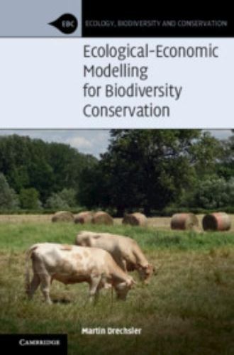 Ecological-Economic Modelling for Biodiversity Conservation (Ecology, Biodiversi