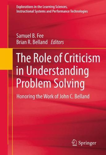 The Role of Criticism in Understanding Problem Solving: Honoring the Work of Joh