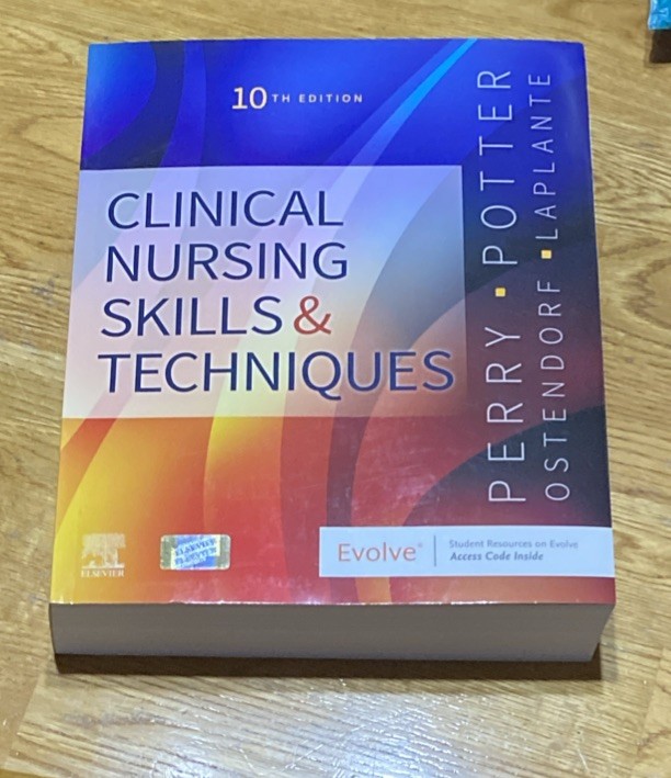 Clinical Nursing Skills and Techniques by Wendy R. Ostendorf, Nancy Laplante,…