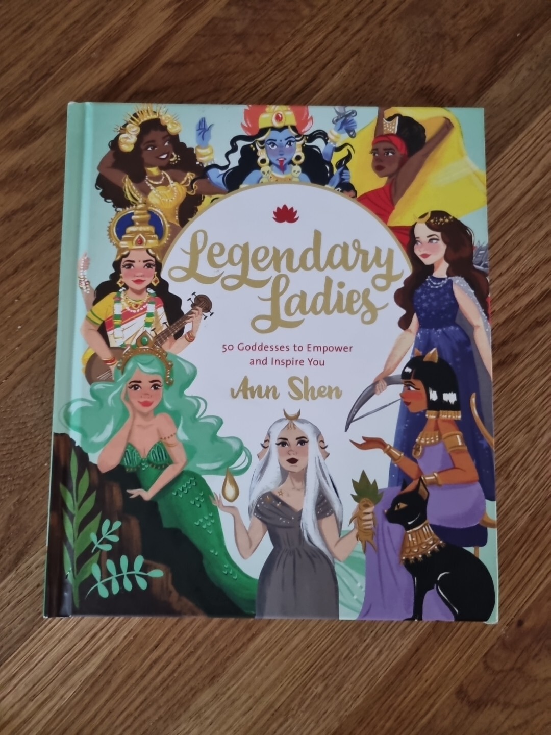 Legendary Ladies: 50 Goddesses to Empower and Inspire You (Hardcover Book, New)