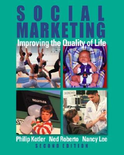 Social Marketing: Improving the Quality of Life – Paperback – GOOD