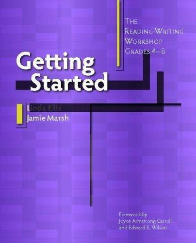 Getting Started: The Reading-Writing Workshop, Grades 4-8