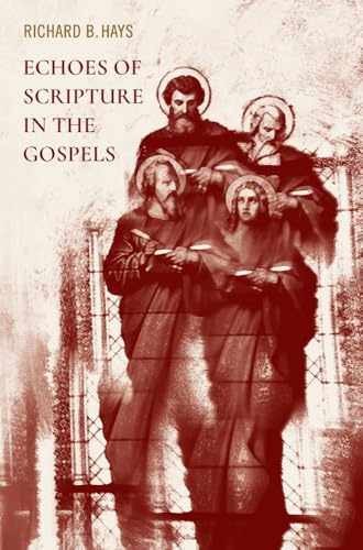 Echoes of Scripture in the Gospels – Paperback, by Hays Richard B. – Very Good