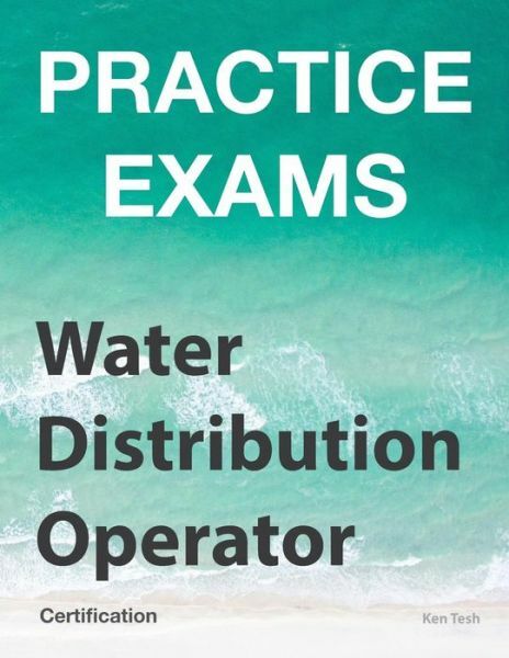 Practice Exams – Water Distribution Operator Certification: Grades 1 And 2