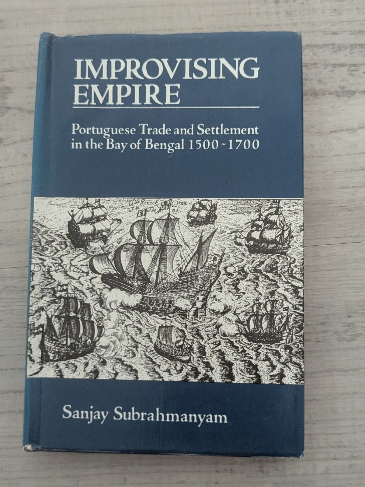 Improvising Empire: Portuguese Bay of Bengal 1500-1700 Subrahmanyam – HC/DJ/VG