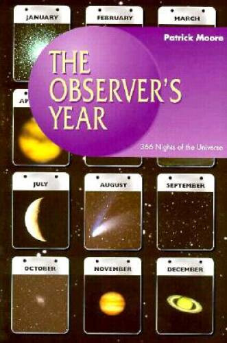 The Observers Year: 366 Nights in the Universe (Patrick Moores Pra – VERY GOOD
