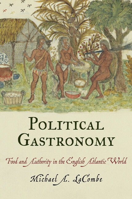 Political Gastronomy: Food And Authority In The English Atlantic World