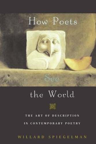 How Poets See the World: The Art of Description in Contemporary Poetry: New