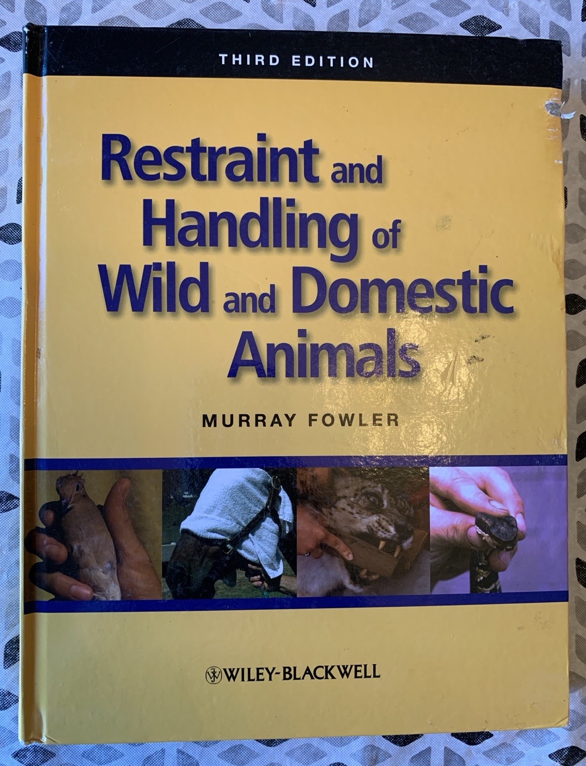 Restraint and Handling of Wild and Domestic Animals by Murray Fowler 2008 Third