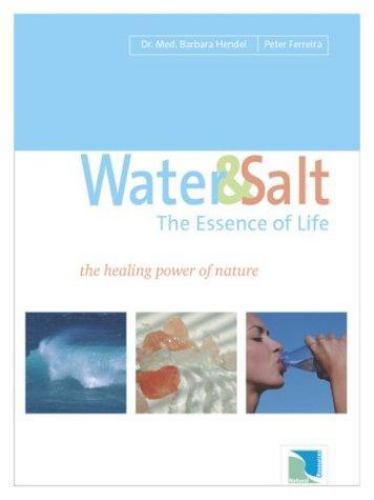 Water & Salt, the Essence of Life: The Healing Power of Nature