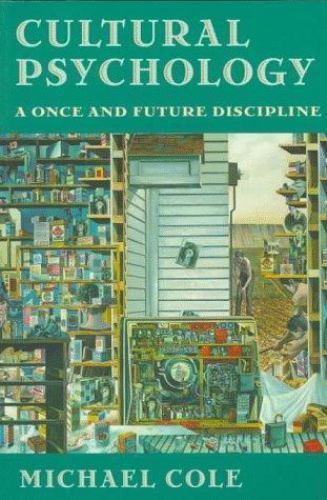 Cultural Psychology: A Once and Future Discipline by Cole, Michael