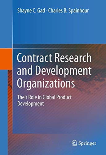 CONTRACT RESEARCH AND DEVELOPMENT ORGANIZATIONS: THEIR By Shayne C. Gad NEW