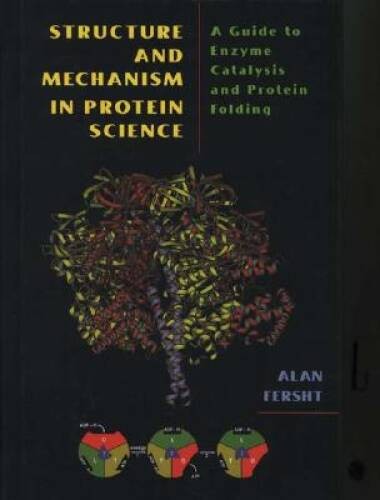 Structure and Mechanism in Protein Science: A Guide to Enzyme Catalysis a – GOOD