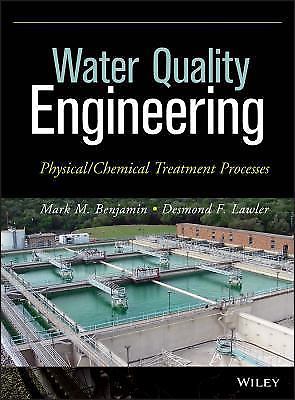 Water Quality Engineering: Physical / Chemical Treatment Processes by Benjamin,