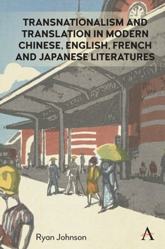 Transnationalism and Translation in Modern Chinese, English, French and Japanese