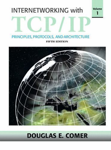 Internetworking with TCP/IP, Vol 1 (5th Edition) by Douglas E. Comer