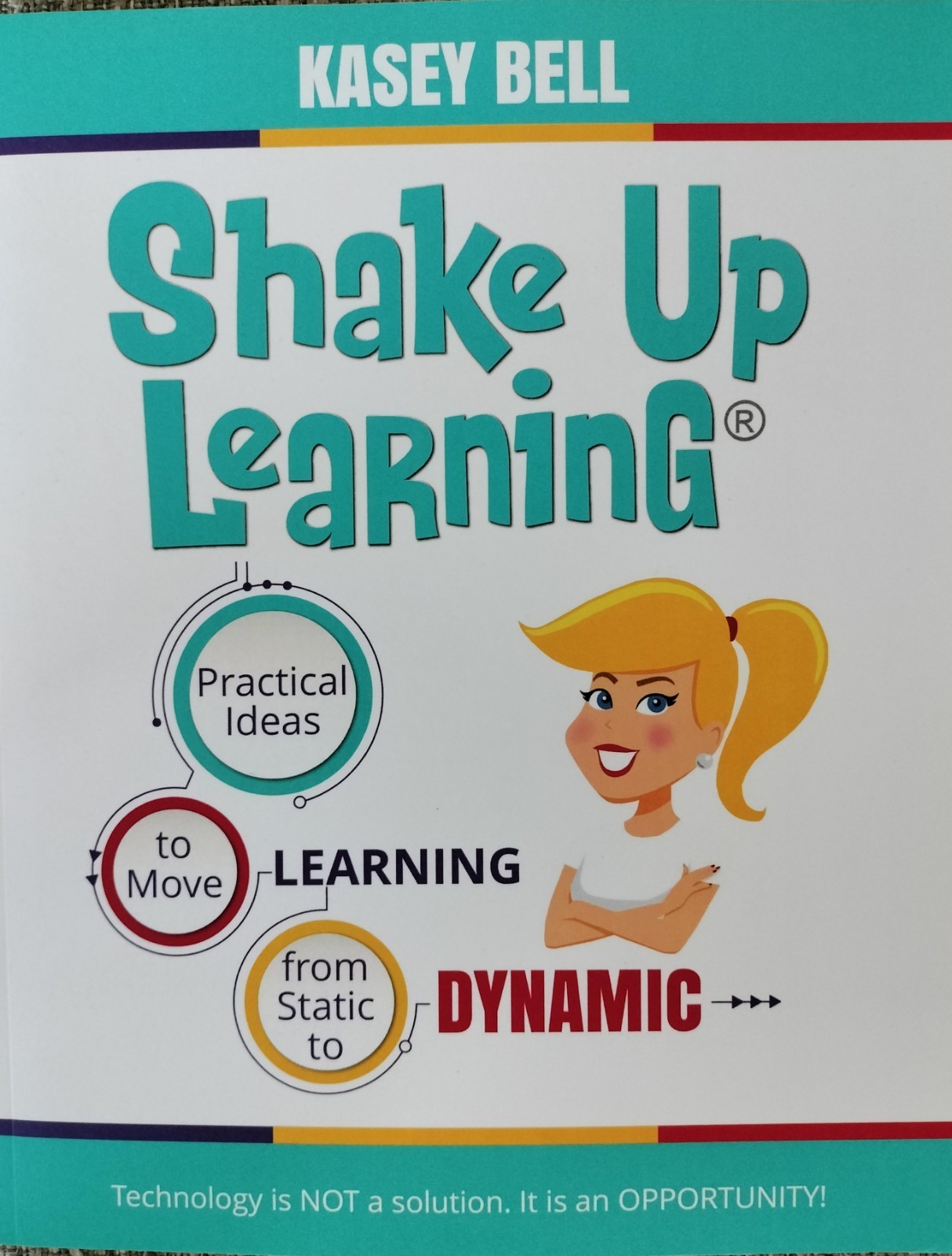 Shake Up Learning – Practical Ideas to Move Learning by Kasey Bell