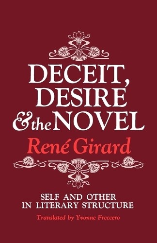 René Girard Deceit, Desire, and the Novel (Paperback) (UK IMPORT)