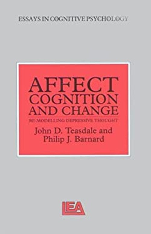 Affect, Cognition and Change : Re-Modelling Depressive Thought Ha