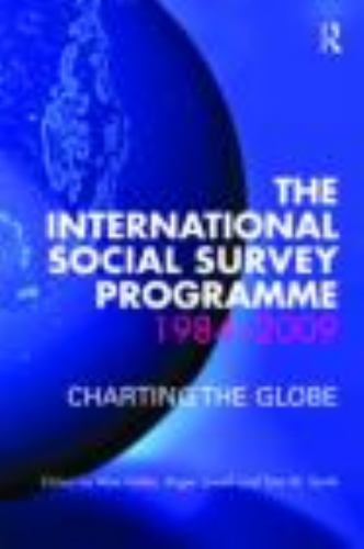 International Social Survey Program 1984-2009 : Charting the Globe, Hardcover…