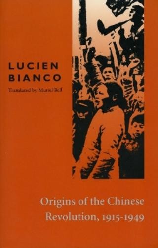 Lucien Bianco Origins of the Chinese Revolution, 1915-1949 (Paperback)