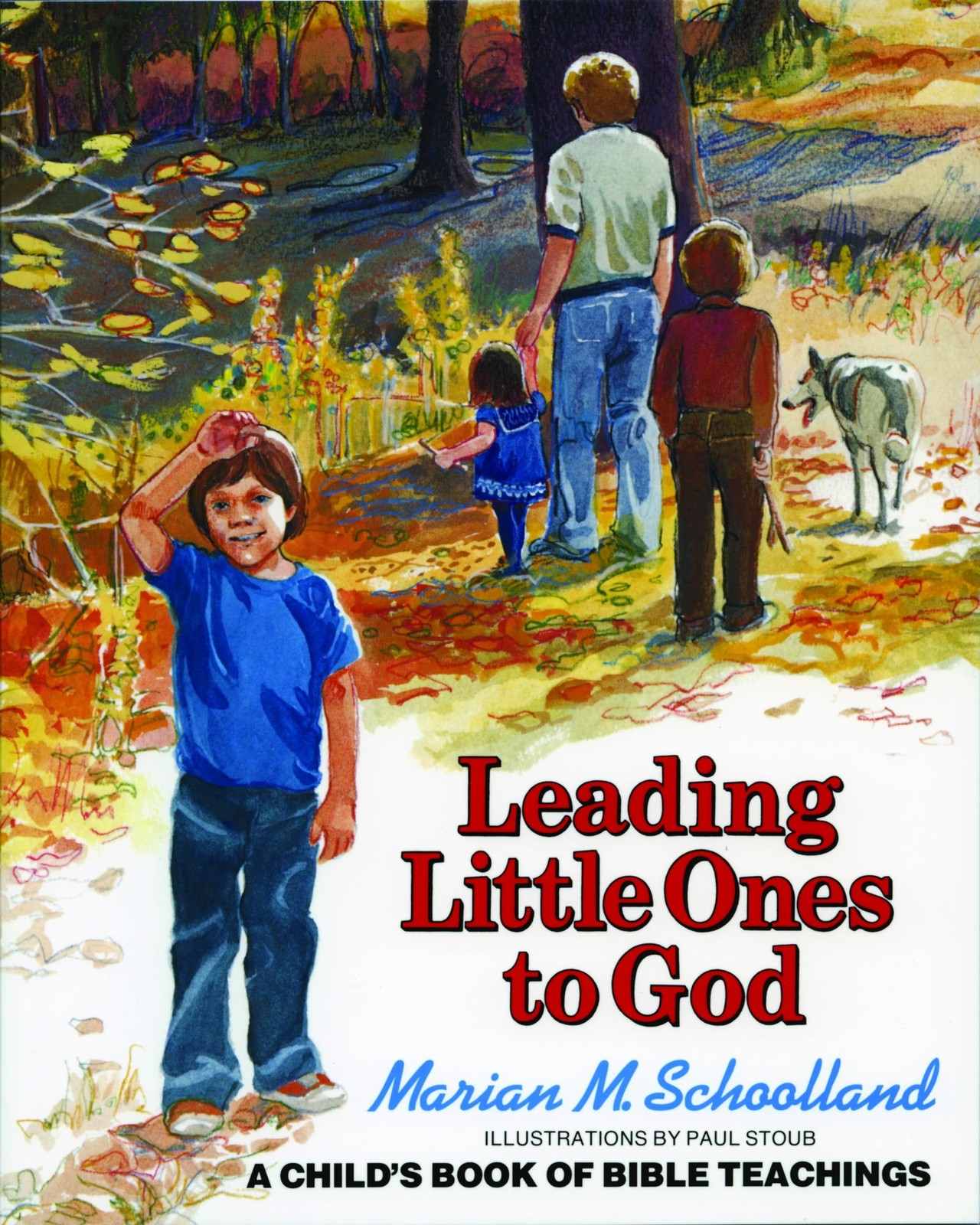 Leading Little Ones to God: A Child&rsquo;s Book of Bible Teachings