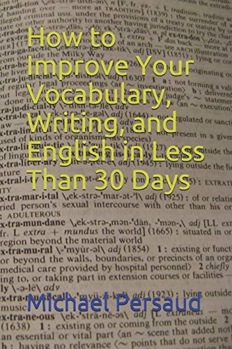 How to Improve Your Vocabulary, Writing, and English in Less Tha
