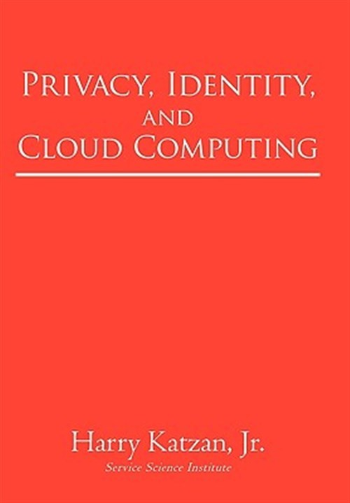 Privacy, Identity, and Cloud Computing, Hardcover by Katzan, Harry, Jr., Bran…