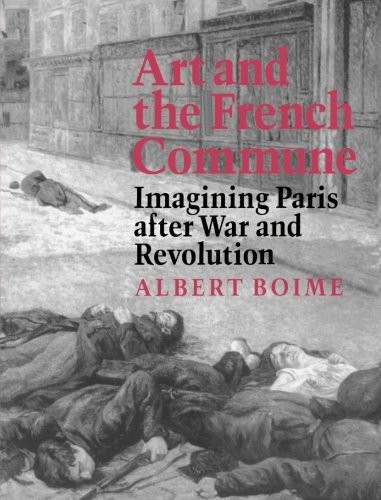 ART AND THE FRENCH COMMUNE By Albert Boime **Mint Condition**